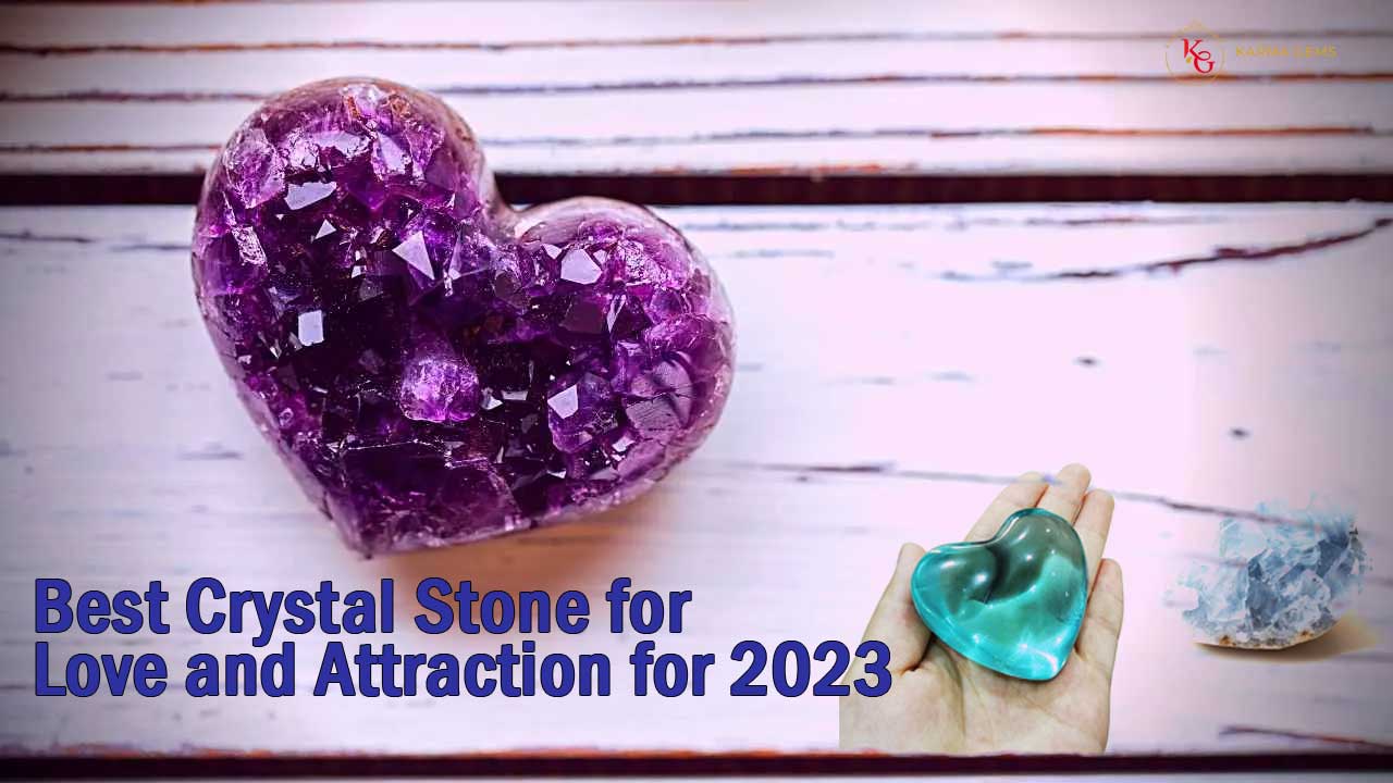 Best Crystal Stone for Love and Attraction for 2023