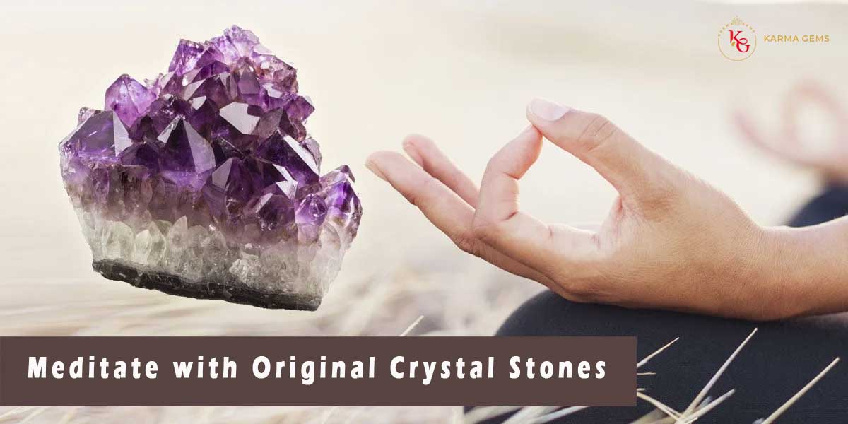 Ways to Meditate with Original Crystal Stones