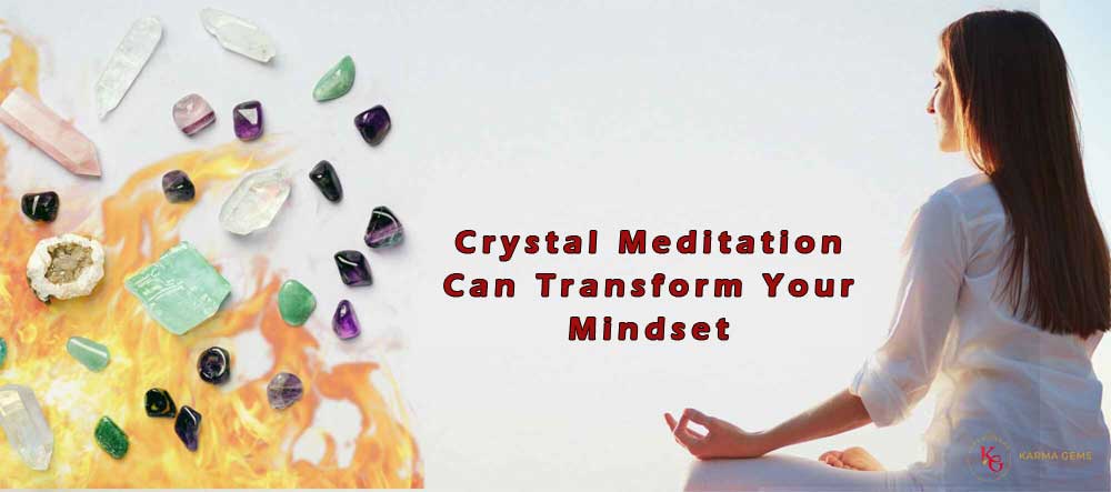 How Crystal Meditation Can Transform Your Mindset