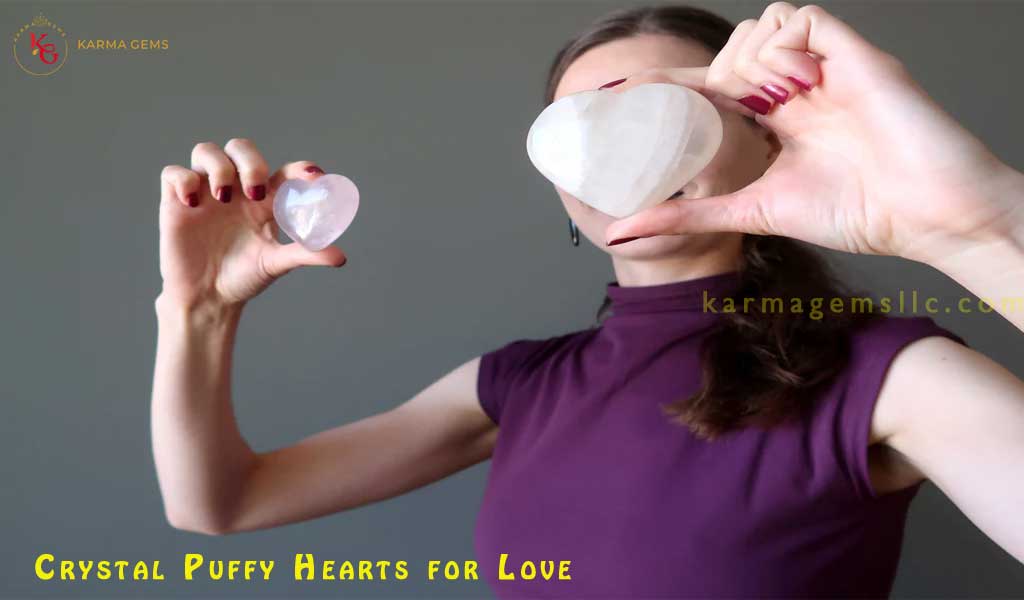 The Importance of Crystal Puffy Hearts for Love